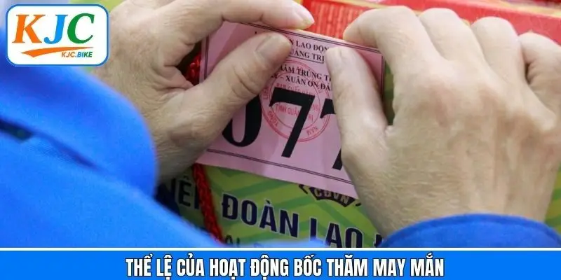 Hướng dẫn thể lệ tham gia bốc thăm may mắn